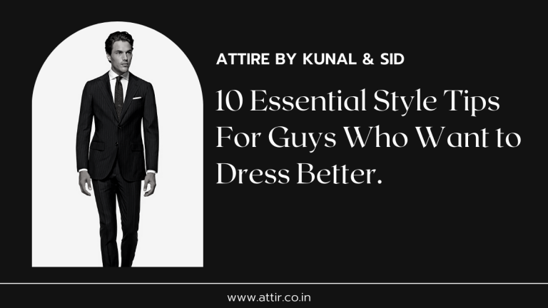 10 Essential Style Tips For Guys Who Want to Dress Better.