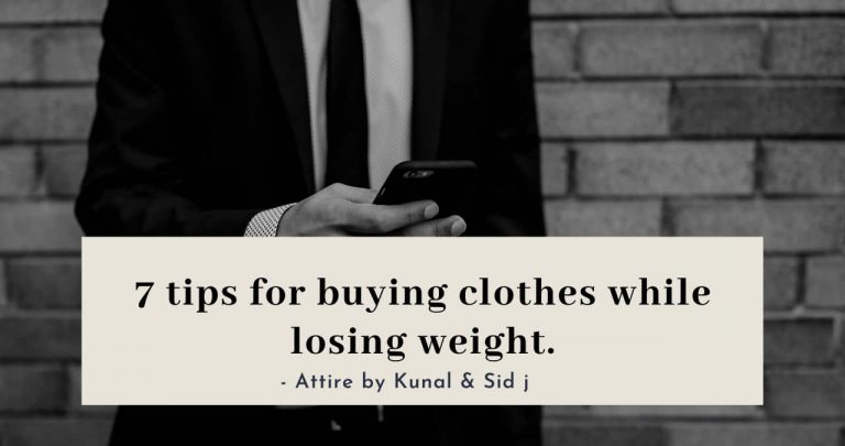 7 tips for buying clothes while losing weight - Attire by Kunal & Sid